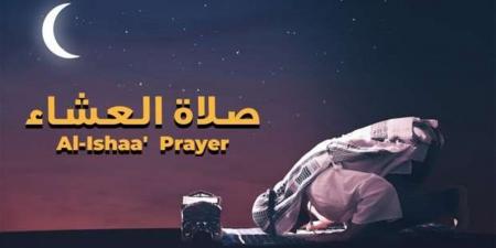 موعد أذان العشاء في مدن ومراكز محافظة البحيرة اليوم